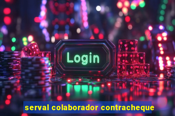 serval colaborador contracheque